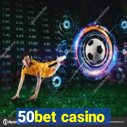 50bet casino